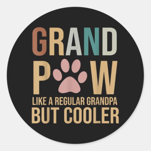 Grandpaw Like A Regular Grandpa But Cooler Grand Classic Round Sticker