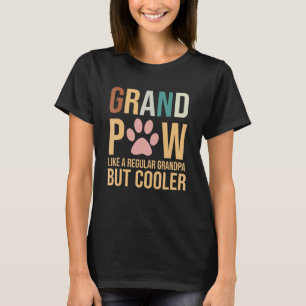 Grandpaw Like A Regular Grandpa But Cooler Grand P T-Shirt