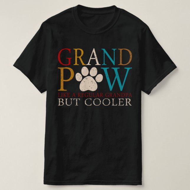 grandpaw like a regular grandpa but cooler T-Shirt (Design Front)