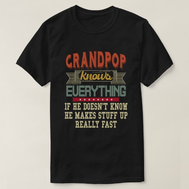 Grandpop Knows Everything Funny Grandpa Gift T-Shirt (Design Front)
