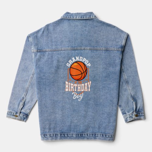 Grandpop Of The Birthday Boy Basketball Theme Bday Denim Jacket