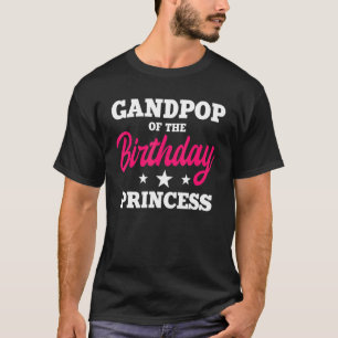Grandpop Of The Birthday Princess Party Bday Celeb T-Shirt