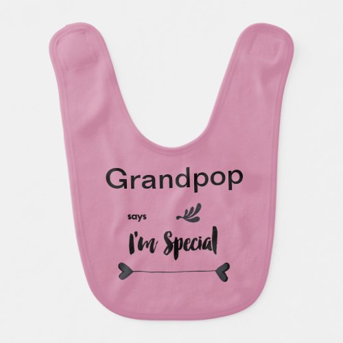 Grandpop Says Im Special Bib