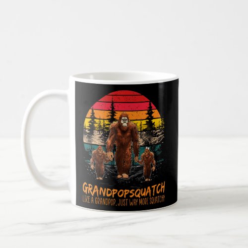 Grandpop Squatch Like A Grandpa Just Way More Squa Coffee Mug