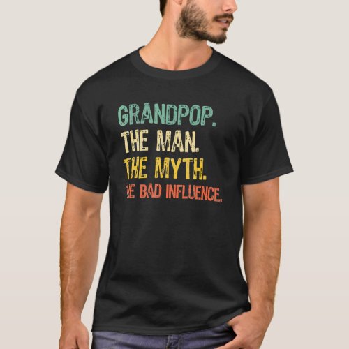 Grandpop The Man The Myth The Bad Influence  Retro T_Shirt