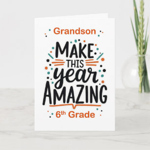 Grandson Back to School 6th Grade Make This Year  Card