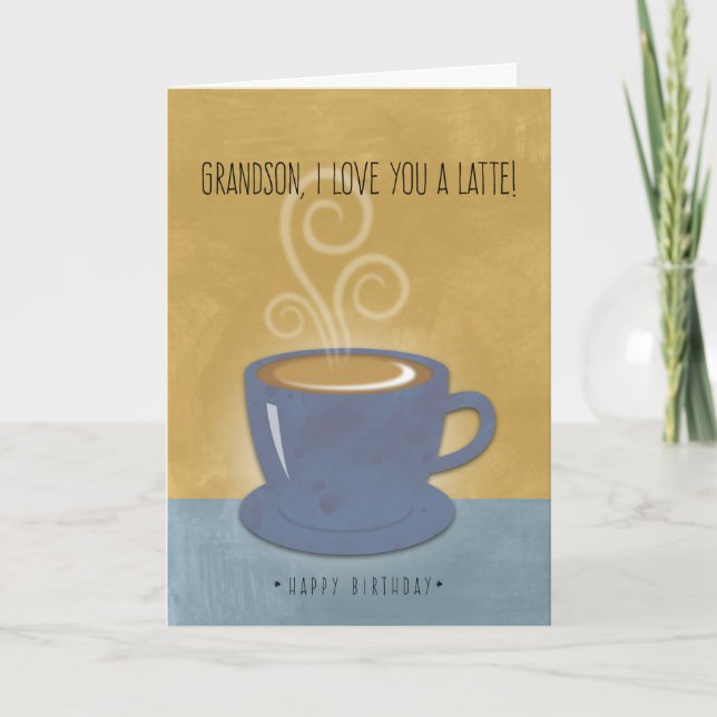 Grandson Birthday I Love You a Latte, Coffee Card (Front)