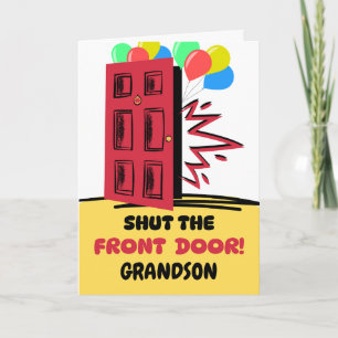 Grandson Birthday Shut the Front Door Card