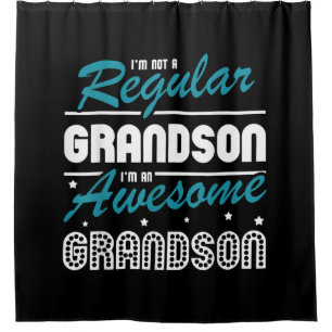 Grandson Gift Im Not A Regular Grandson Shower Curtain