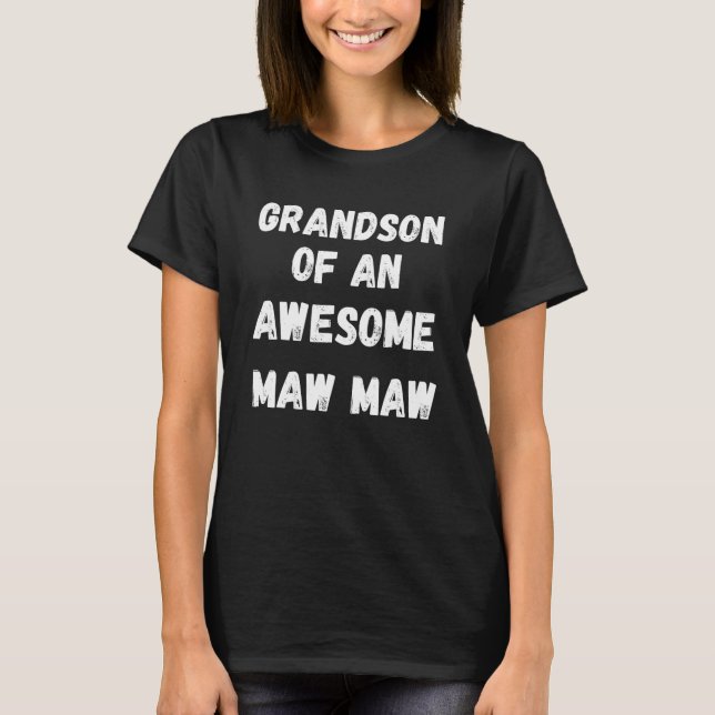 Grandson of an Awesome Maw Maw Mother's Day T-Shirt (Front)