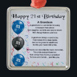 Grandson Poem  -  21st Birthday Metal Ornament<br><div class="desc">A great gift for a grandson on his 21st birthday</div>