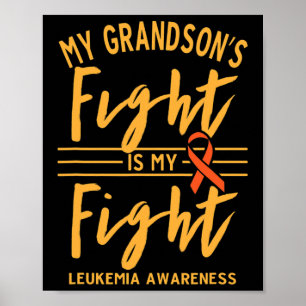 Grandson's Fight Is My Fight Leukemia Awareness  Poster