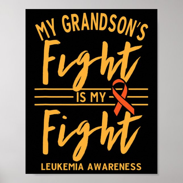 Grandson's Fight Is My Fight Leukemia Awareness  Poster (Front)