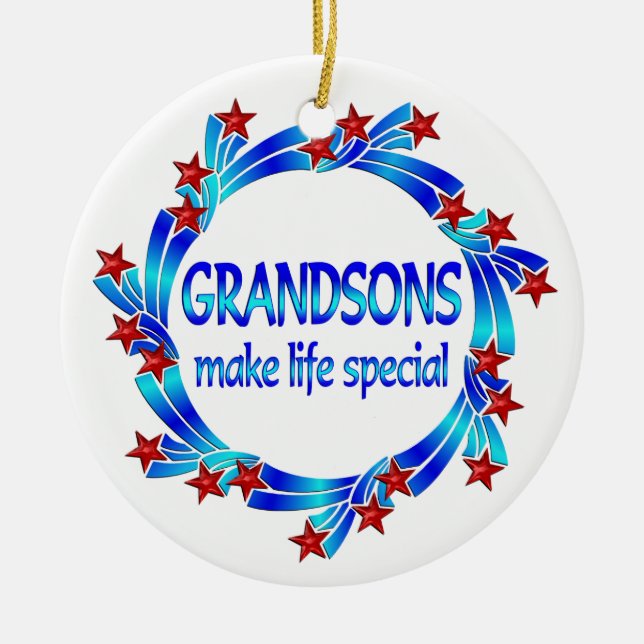 Grandsons Make Life Special Ceramic Ornament (Front)