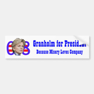 Granholm for President, Misery Loves Company Bumper Sticker