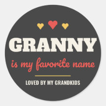 Granny Is My Favorite Name Round Sticker