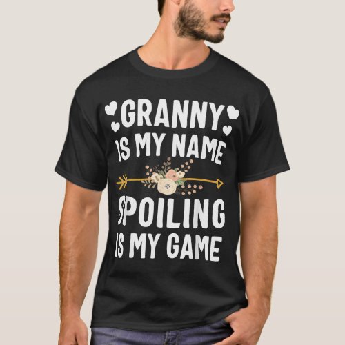 Granny Is My Name Spoiling Is My Game Mothers Day T_Shirt