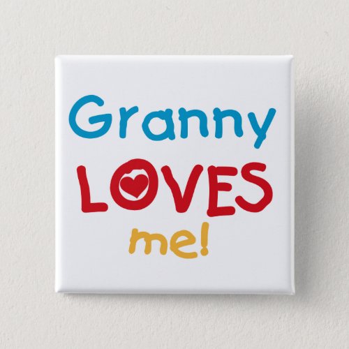 Granny Loves Me Tshirts and Gifts Button