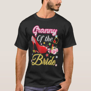 Granny Of The Bride Happy Wedding Flower Pink Shoe T-Shirt