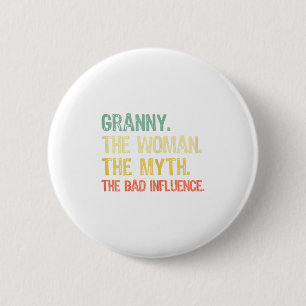 Granny The Woman The Myth The Bad Influence Funny  Button