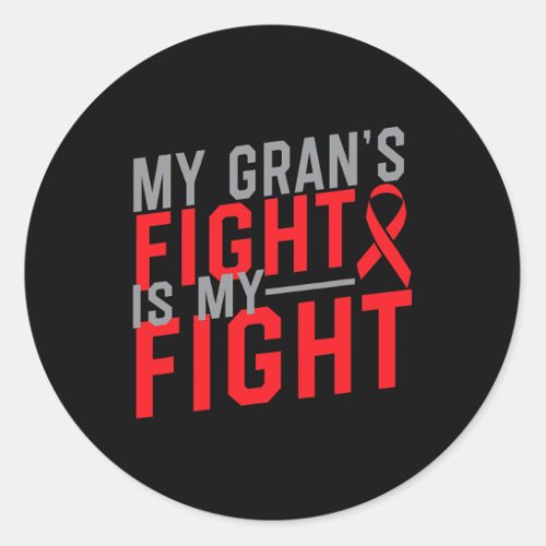 Grans Fight Is My Fight Blood Cancer Awareness  Classic Round Sticker