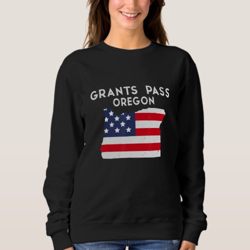 Grants Pass Oregon USA State America Travel Oregon Sweatshirt
