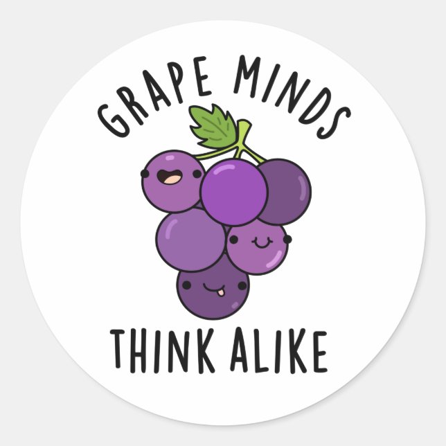Grape Minds Think Alike Funny Fruit Pun Classic Round Sticker (Front)