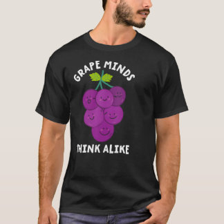 Grape Minds Think Alike - Funny Fruit T-Shirt