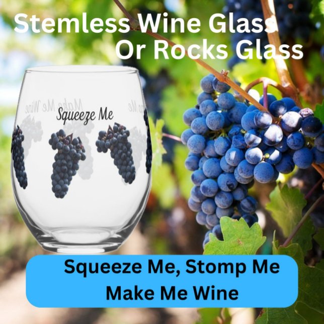 Grape Pic Wine Quote -  Wine Glass or Rocks Glass (squeeze me make me wine)