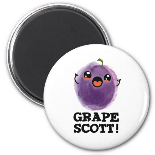 Grape Scott Funny Fruit Grape PUn Magnet
