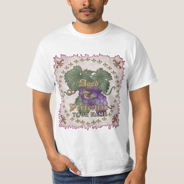 Grapes Aged To Perfection T-Shirt (Front)