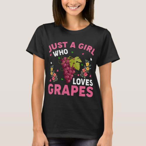 Grapes Fruit Lover Just A Girl Who Loves Grapes T_Shirt