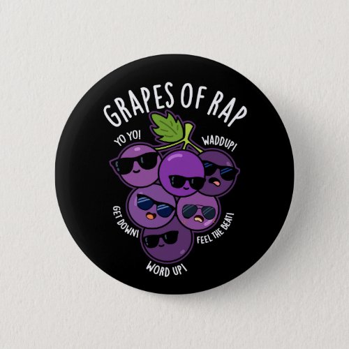 Grapes Of Rap Funny Fruit Pun Dark BG Button