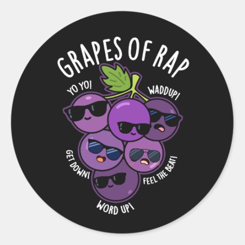 Grapes Of Rap Funny Fruit Pun Dark BG Classic Round Sticker