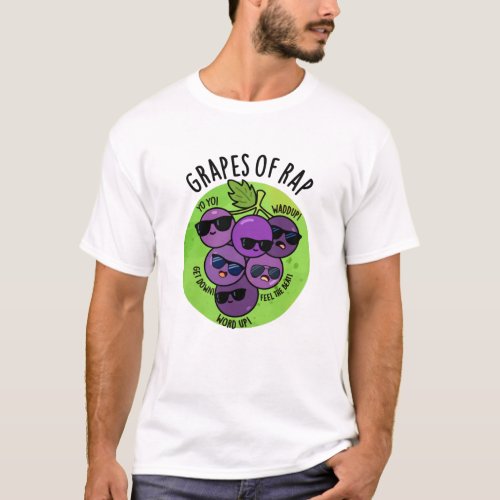 Grapes Of Rap Funny Fruit Pun T_Shirt