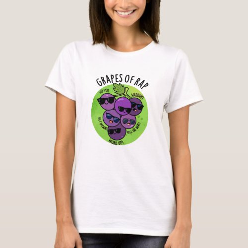 Grapes Of Rap Funny Fruit Pun T_Shirt