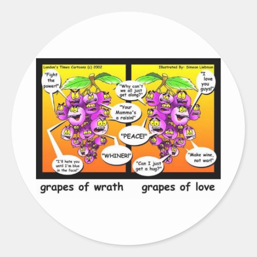 Grapes Of Wrath Love  War Funny Gifts  Tees Classic Round Sticker