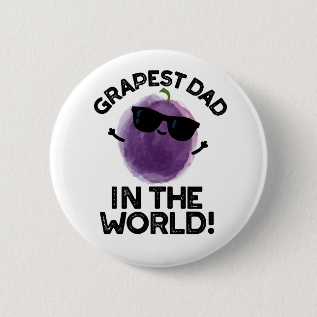 Grapest Dad In The World Funny Fruit Pun  Button (Front)