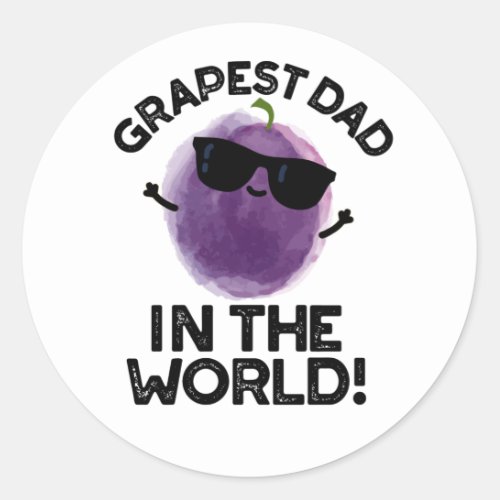 Grapest Dad In The World Funny Fruit Pun  Classic Round Sticker
