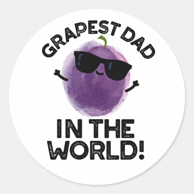 Grapest Dad In The World Funny Fruit Pun  Classic Round Sticker (Front)