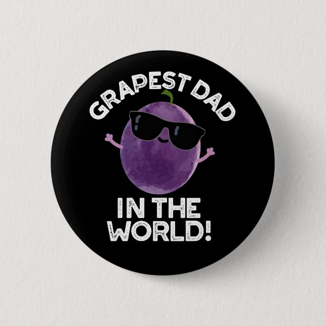 Grapest Dad In The World Funny Fruit Pun Dark BG Button (Front)