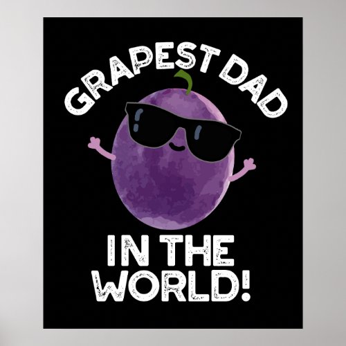 Grapest Dad In The World Funny Fruit Pun Dark BG Poster
