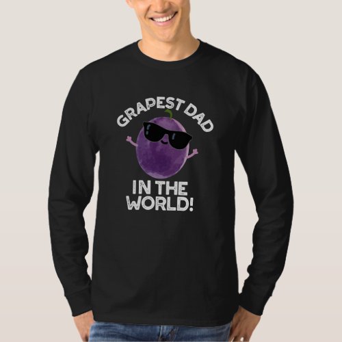 Grapest Dad In The World Funny Fruit Pun Dark BG T_Shirt