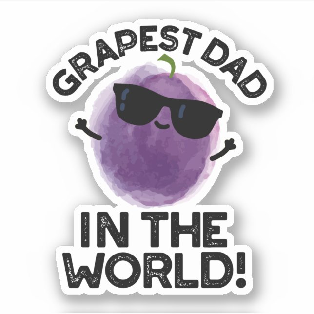 Grapest Dad In The World Funny Fruit Pun  Sticker (Front)