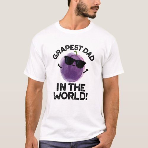 Grapest Dad In The World Funny Fruit Pun  T_Shirt