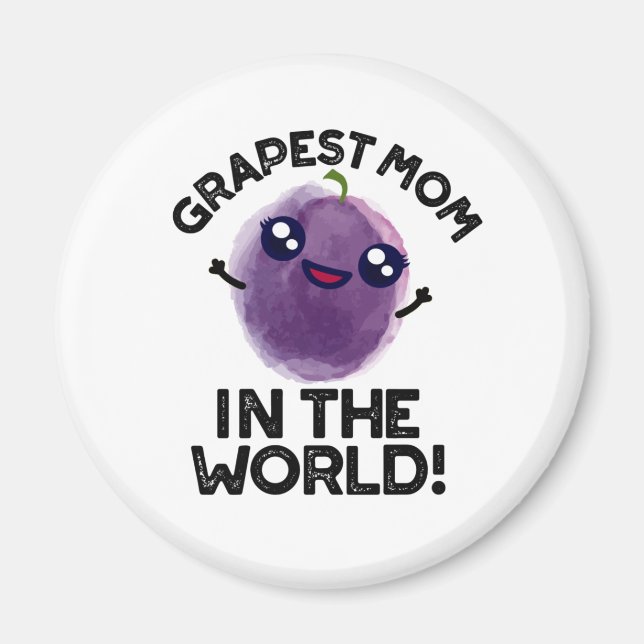 Grapest Mom In The World Funny Fruit Pun  Magnet (Front)