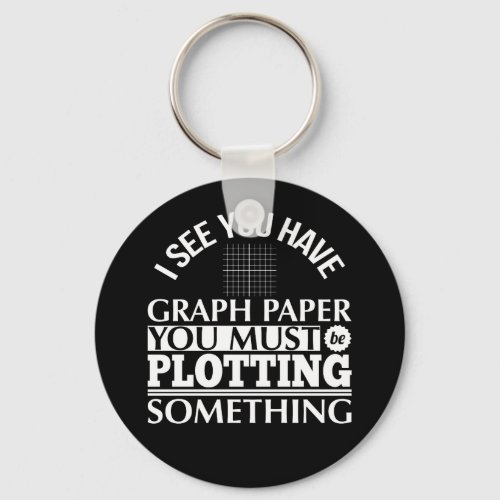 Graph Paper Plotting Something Pun Math Teacher Keychain