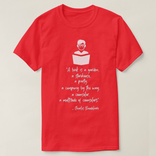 Graphic 365 Charles Baudelaire Quote About Books  T-Shirt (Design Front)