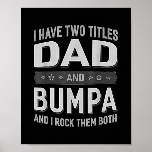 Graphic 365 I Have Two Titles Dad Bumpa Fathers Poster