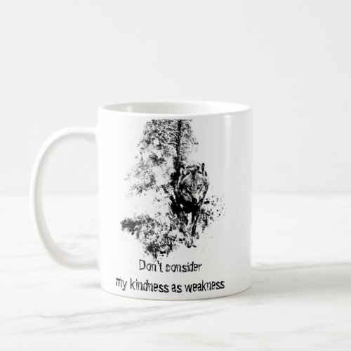 Graphic Art Grey Wolf Wildlife Kindness Quote Coffee Mug